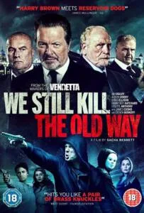 We Still Kill the Old Way (2014) มาเฟียขย้ำนักเลง