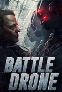 Battle Drone (2018) สงครามหุ่นรบพิฆาต